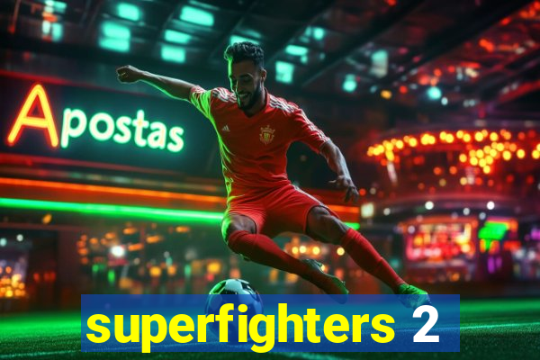 superfighters 2